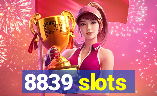 8839 slots